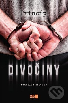 Kniha: Princíp divočiny (Radoslav Selecký)