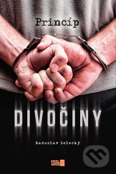 Levně Princíp divočiny - Radoslav Selecký - kniha z kategorie Beletria