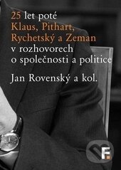 Levně 25 let poté (Klaus, Pithart, Rychetský a Zeman v rozhovorech o společnosti a politice) - kniha z kategorie Rozhovory