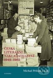 Levně Česká literární nakladatelství 1949-1989 - Michal Přibáň - kniha z kategorie Teória umenia