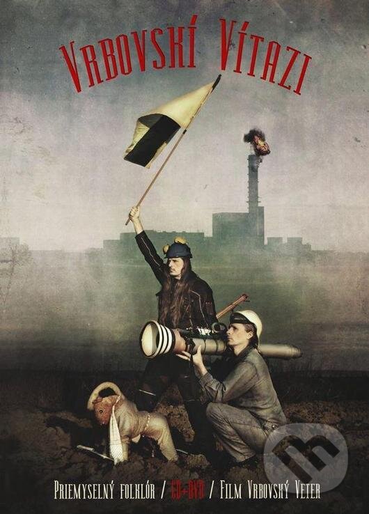 Levně Vrbovskí víťazi: Priemyselný folklór (CD+DVD) - Vrbovskí víťazi - film z kategorie Domáce
