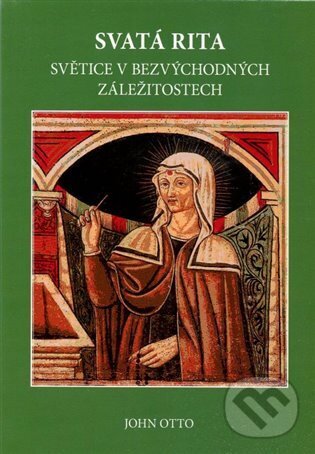 Levně Svatá Rita (Světice v bezvýchodných záležitostech) - kniha z kategorie Kresťanstvo