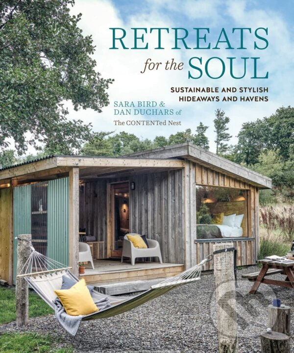 Levně Retreats for the Soul (Sustainable and Stylish Hideaways and Havens) - kniha z kategorie Interiérový dizajn