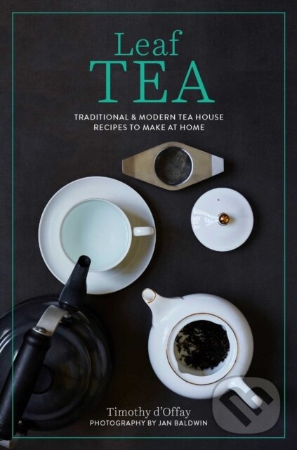 Levně Leaf Tea (Infusions, Cold Brews, Sodas, Frappes and More) - kniha z kategorie Podľa potraviny