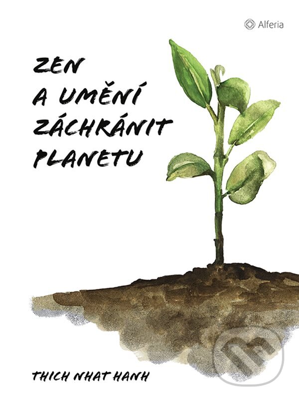 Levně Zen a umění zachránit planetu - Nhat Thich Hanh - kniha z kategorie Sebarozvoj