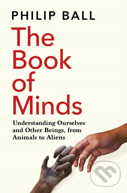 Levně The Book of Minds (Understanding Ourselves and Other Beings, From Animals to Aliens) - kniha z kategorie Prírodné vedy a technika