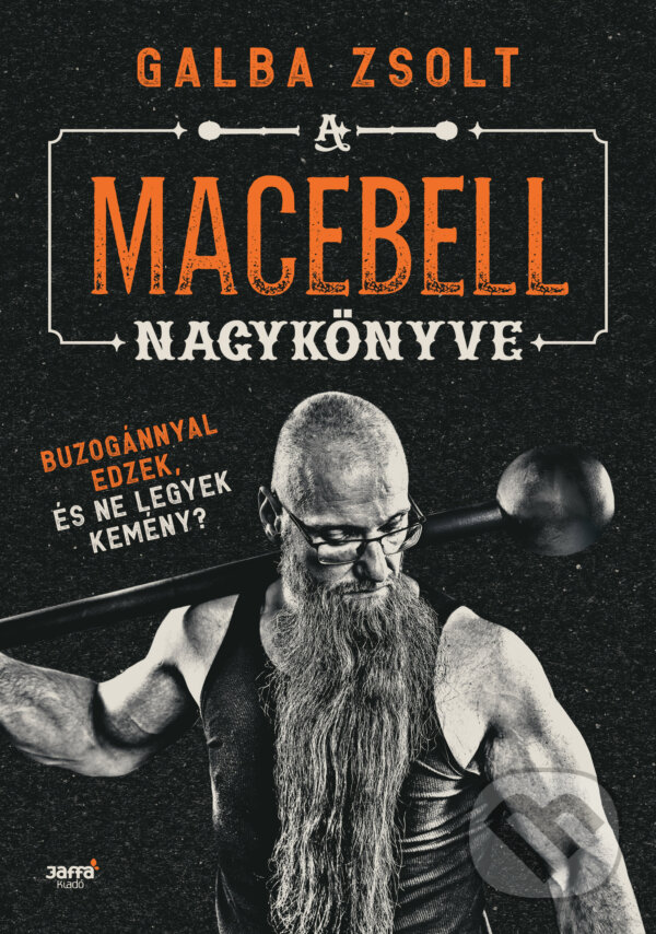 Levně A macebell nagykönyve - Buzogánnyal edzek, és ne legyek kemény? - kniha z kategorie Individuálne športy