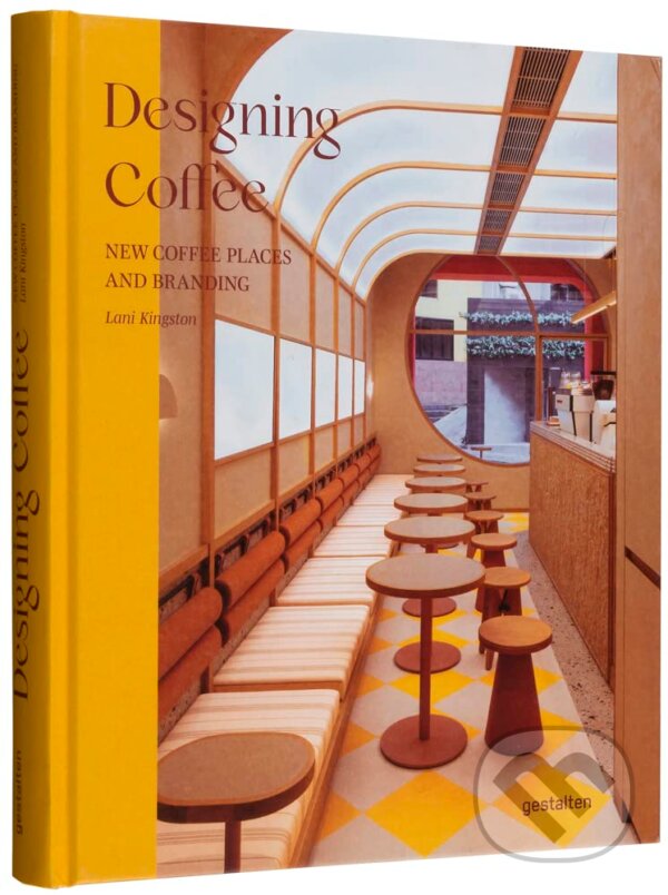 Kniha: Designing Coffee (Gestalten Verlag). Gestalten Verlag, 2023