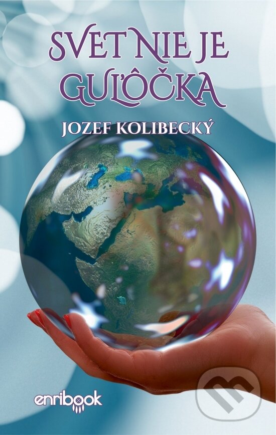 Levně Svet nie je guľôčka - Jozef Kolibecký - kniha z kategorie Poézia