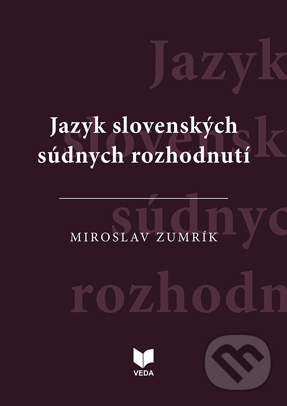 Levně Jazyk slovenských súdnych rozhodnutí - Miroslav Zumrík - kniha z kategorie Jazyková antropológia