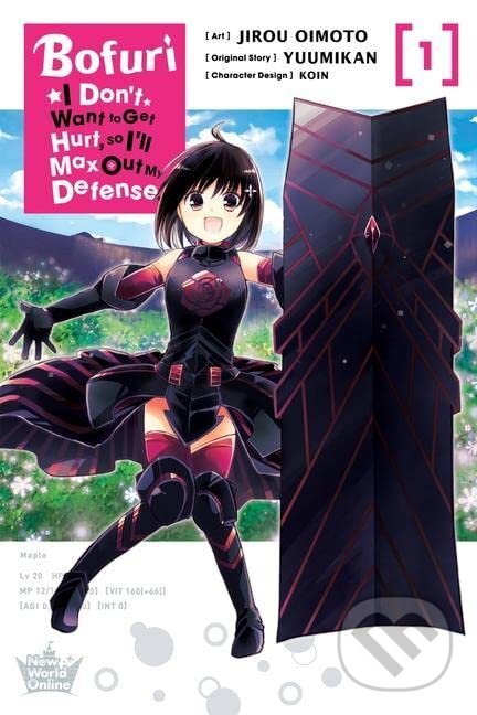 Bofuri: I Don&#039;t Want to Get Hurt, so I&#039;ll Max Out My Defense 1 (manga) - Yuumikan, KOIN (ilustrátor), Jirou Oimoto (ilustrátor), Yen Press, 2021