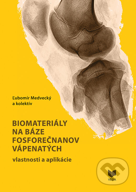 Kniha: Biomateriály na báze fosforečnanov vápenatých (Ján Danko, Katarína Vdoviaková, Lenka Krešáková, Ľubomír Medvecký, Mária Giretová, Radoslava Štulajterová a Tibor Sopčák)