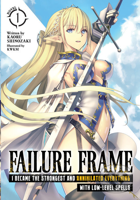 Levně Failure Frame 1 (Light Novel) (I Became the Strongest and Annihilated Everything With Low-Level Spells) - kniha z kategorie Fantasy