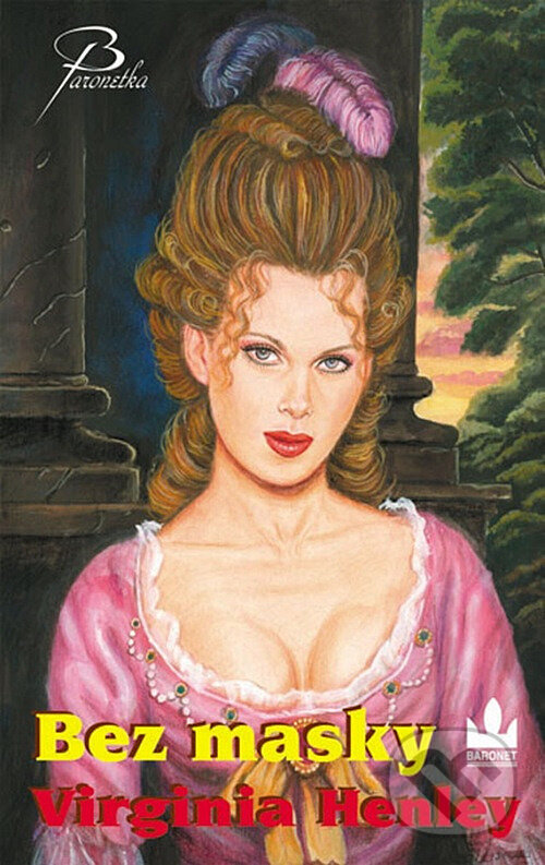 Kniha: Bez masky (Virginia Henley). Baronet, 2007