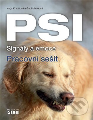 Levně Psi - signály a emoce - pracovní sešit - Katja Kraußová - kniha z kategorie Chov zvierat