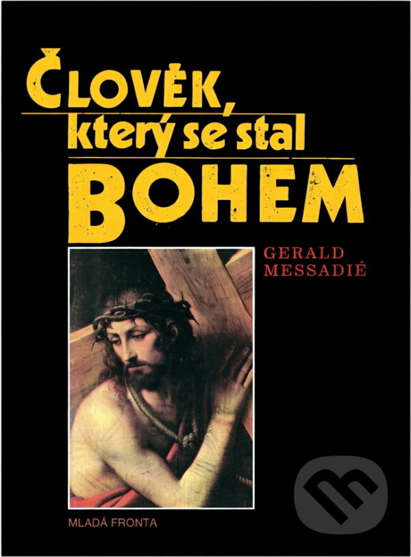 Kniha: Člověk, který se stal Bohem (Gerald Messadié). 