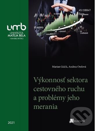 Výkonnosť sektora cestovného ruchu a problémy jeho merania - Marian Gúčik, Belianum, 2021