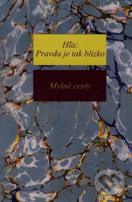 Hľa: Pravda je tak blízko - Mylné cesty - Richard Steinpach, Efezus, 2014