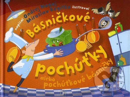Levně Básničkové pochúťky (alebo pochúťkové básničky) - Ondrej Nagaj, Miro Regitko (ilustrácie) - kniha z kategorie Básničky