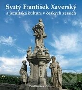 Svatý František Xaverský a jezuitská kultura v českých zemích, Univerzita Palackého v Olomouci, 2014