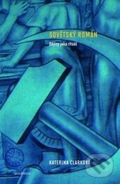 Levně Sovětský román - Katerina Clarková - kniha z kategorie Literárna veda