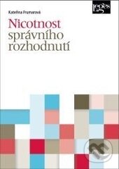 Kniha: Nicotnost správního rozhodnutí (Kateřina Frumarová). Leges, 2014