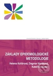 Základy epidemiologické metodologie - Helena Kollárová, Dagmar Horáková, Kateřina Azeem, Univerzita Palackého v Olomouci, 2014