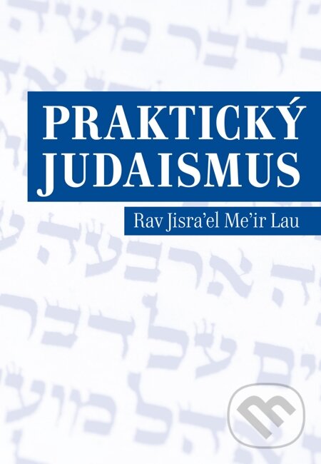 Praktický judaismus - Rav Jisrael Meir Lau, P3K