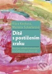 Levně Dítě s postižením zraku (Rozvíjení základních dovedností od raného po školní věk) - kniha z kategorie Vzťahy a rodina