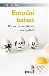 Levně Emoční balast (Zbavte se nevědomé manipulace) - Carl Alasko - kniha z kategorie Sebarozvoj
