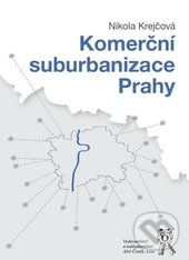 Komerční suburbanizace Prahy - Nikola Krejčová, Aleš Čeněk, 2015