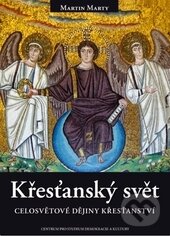 Levně Křesťanský svět (Celosvětové dějiny křesťanství) - Martin Marty - kniha z kategorie História