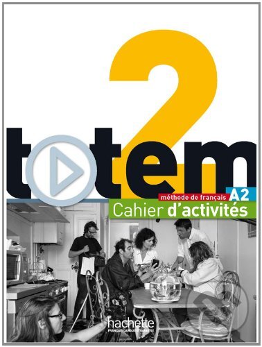 Levně Totem 2: Cahier D'activités A2 - Marie-José Lopes, Jean-Thierry Le Bougnec - kniha z kategorie Jazykové učebnice a slovníky