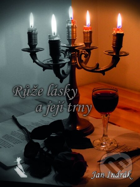 E-kniha: Růže lásky a její trny (Jan Indrák). Elist, 2015