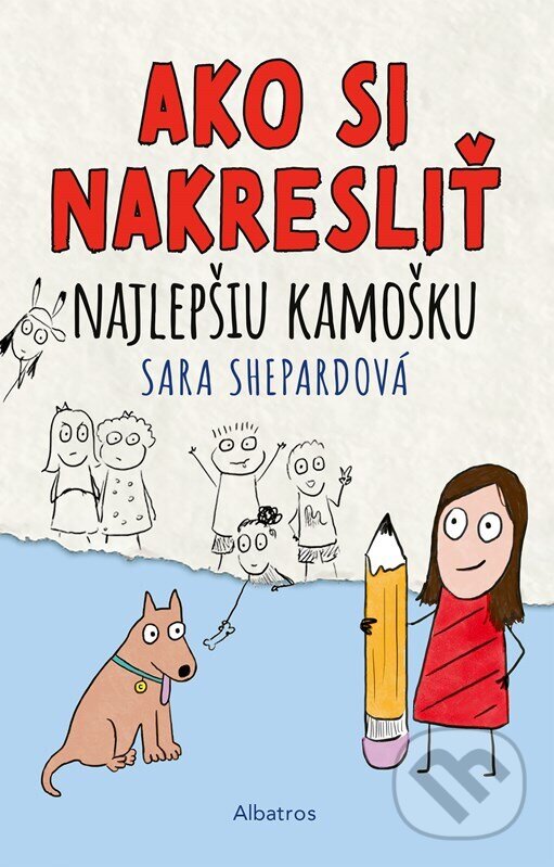 Levně Ako si nakresliť najlepšiu kamošku - Sara Shepard - kniha z kategorie Beletria