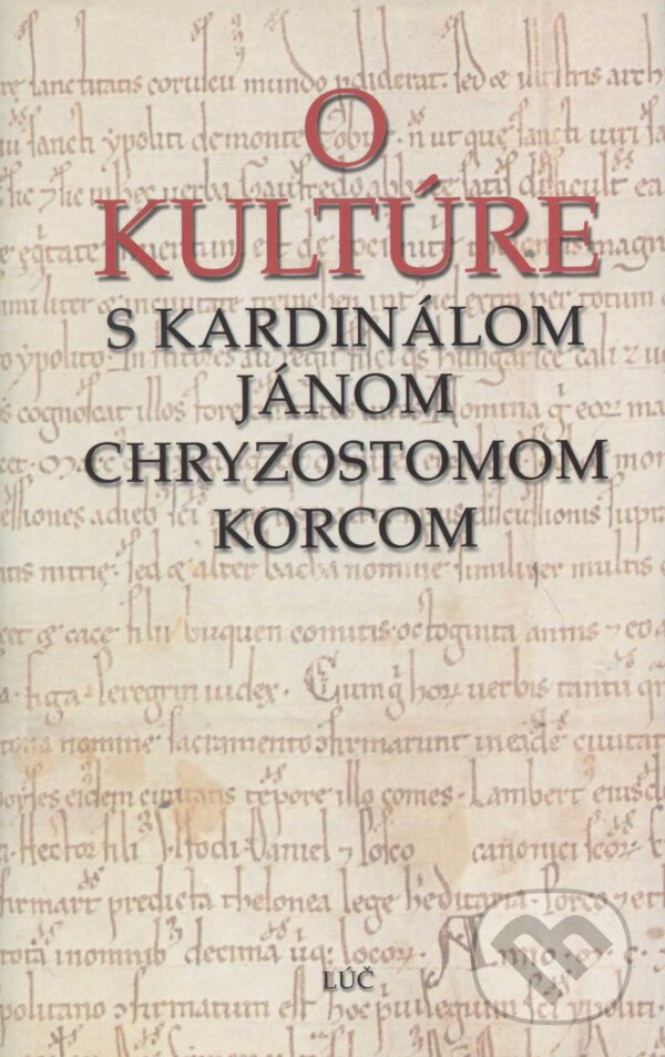 Levně O kultúre (s kardinálom Jánom Chryzostomom Korcom) - kniha z kategorie Náboženská literatúra