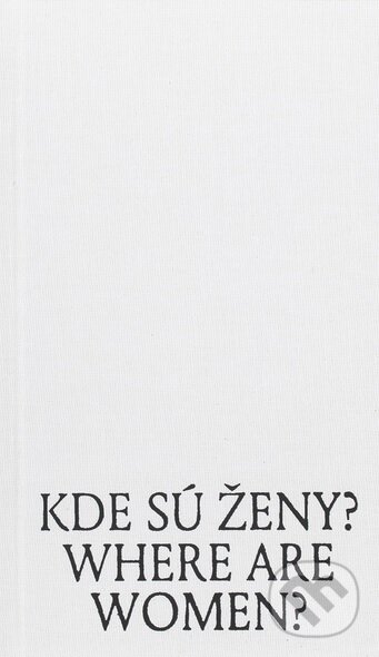 Levně Kde sú ženy? Where are women? - Patrícia Ballx - kniha z kategorie Teória umenia