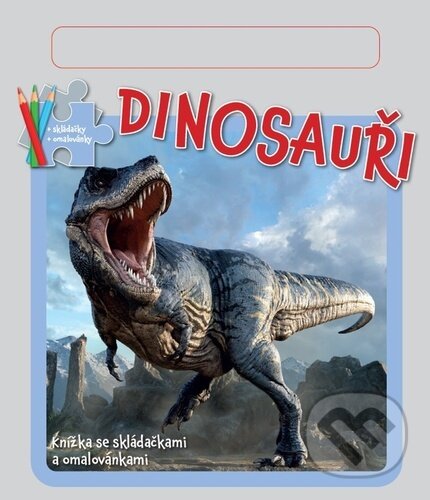 Levně Dinosauři - Knižka se skládačkami a omalovánkami - kniha z kategorie Omaľovávanky