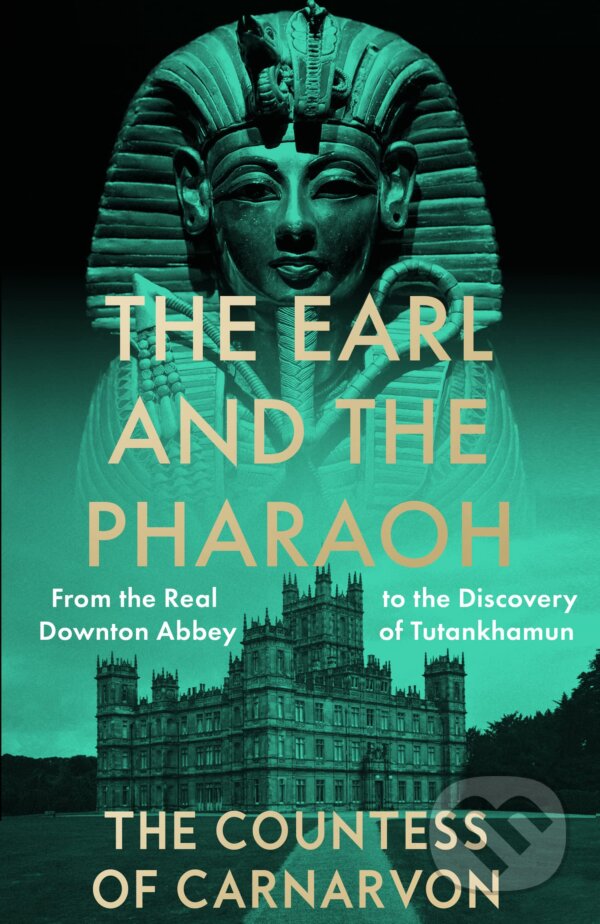 Levně The Earl and the Pharaoh (From the Real Downton Abbey to the Discovery of Tutankhamun) - kniha z kategorie Mýty, povesti a legendy