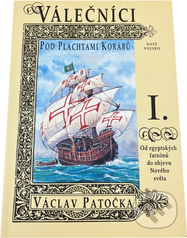 Kniha: Válečníci pod plachtami korábů (Václav Patočka). Naše vojsko, 1993