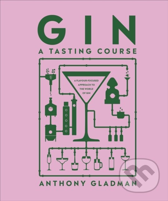 Levně Gin A Tasting Course (A Flavour-focused Approach to the World of Gin) - kniha z kategorie Podľa potraviny