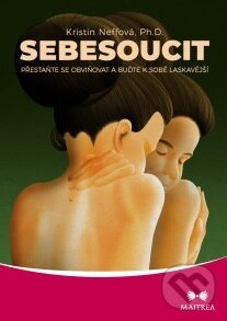 Levně Sebesoucit (Přestaňte se obviňovat a buďte k sobě laskavější) - kniha z kategorie Sebarozvoj