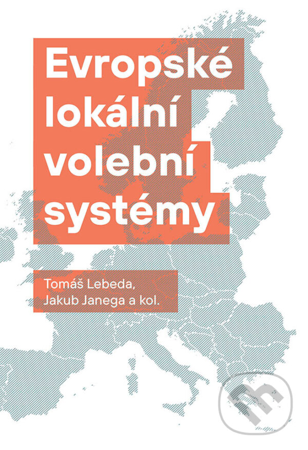 Levně Evropské lokální volební systémy - Tomáš Lebeda - kniha z kategorie Sociológia