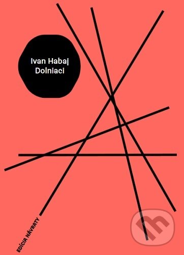 Levně Dolniaci - Ivan Habaj - kniha z kategorie Spoločenská beletria