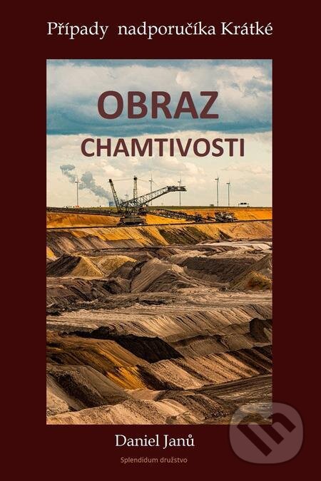 E-kniha: Obraz chamtivosti (Daniel Janů). Splendidum družstvo
