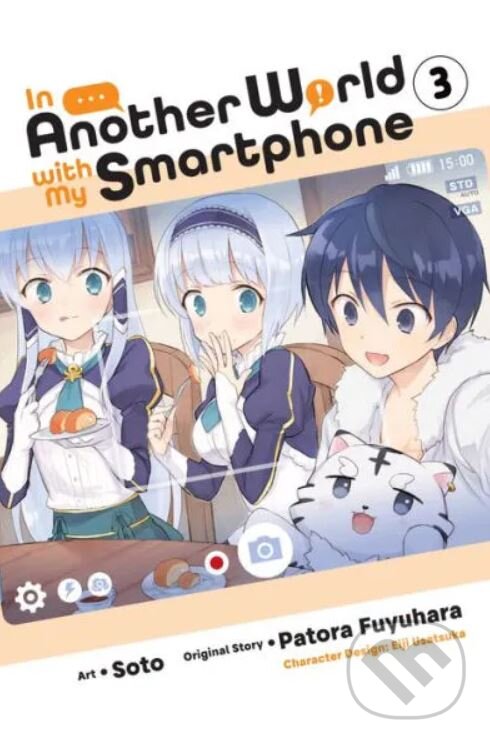 Levně In Another World with My Smartphone 3 (manga) - Patora Fuyuhara, Soto (ilustrátor), Eiji Usatsuka (ilustrátor) - kniha z kategorie Komiksy