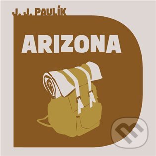 Levně Arizona (Trampský román) - Jaroslav Jan Paulík - audiokniha z kategorie Spoločenská beletria