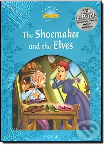 Levně Classic Tales new 1: The Shoemaker and the Elves + Audio CD Pack - kniha z kategorie Jazykové učebnice a slovníky