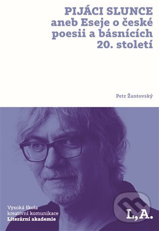 Levně Pijáci slunce (aneb Eseje o české poesii a básnících 20. století) - kniha z kategorie Eseje, úvahy a glosy