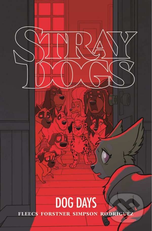 Levně Stray Dogs: Dog Days - Tony Fleecs, Trish Forstner (Ilustrátor) - kniha z kategorie Komiksy